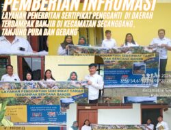 Kantor Pertanahan Kabupaten Langkat Berikan Informasi Layanan Sertipikat Pengganti bagi Korban Banjir