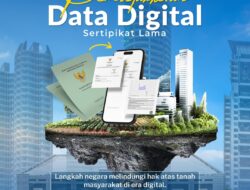 Pemutakhiran Data Digital Sertipikat, Langkah Penting Lindungi Hak Atas Tanah