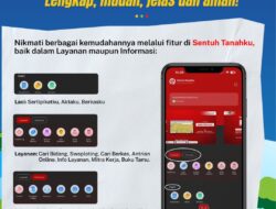 Transformasi Digital Layanan Pertanahan Terus Diperkuat Melalui Pemanfaatan Aplikasi Sentuh Tanahku,